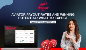 Read more about the article Aviator Payout Rates and Winning Potential: What to Expect