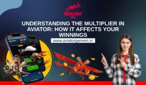 Read more about the article Understanding the Multiplier in Aviator: How It Affects Your Winnings