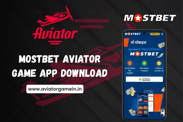 Mostbet Aviator Game App Download